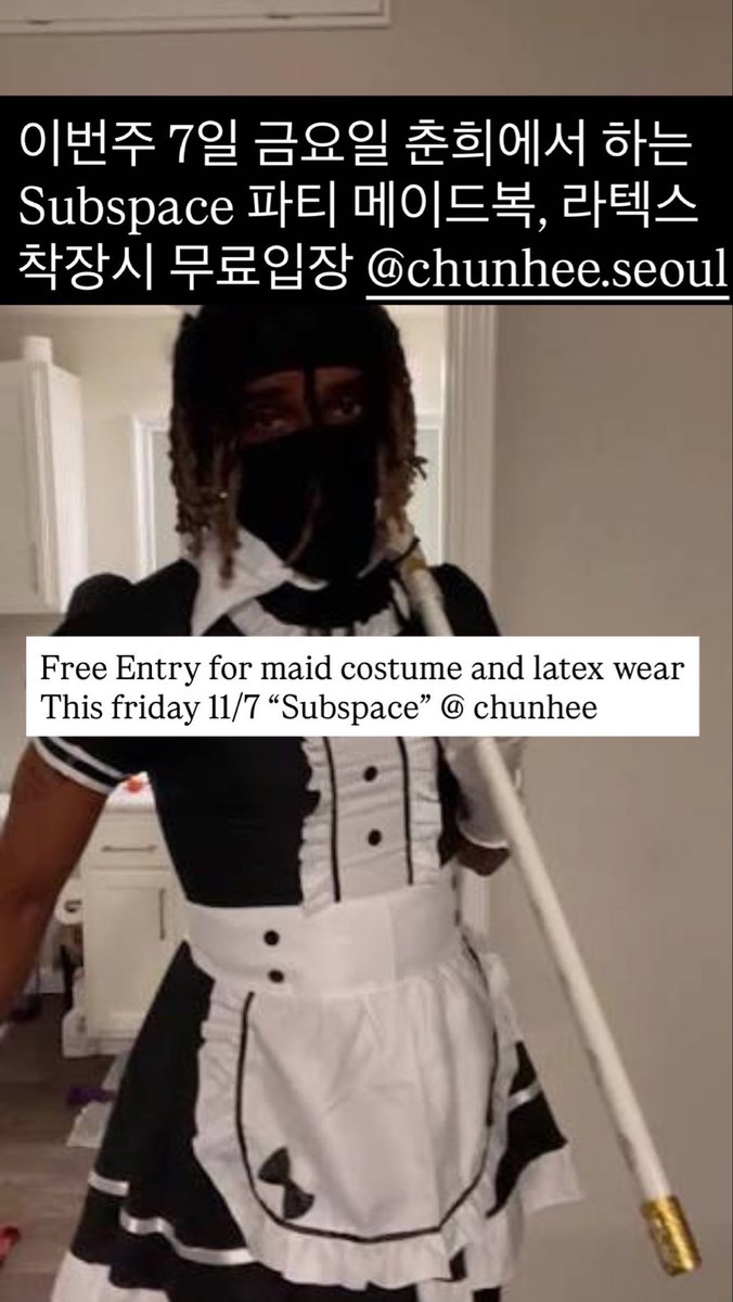 11월7일 금요일 10:00pm Subspace @ 춘희
현매 : 15,000원
*메이드복, 라텍스웨어 무료입장 (탈의실 있음)

주소 : 서울 마포구 성미산로 193 지하