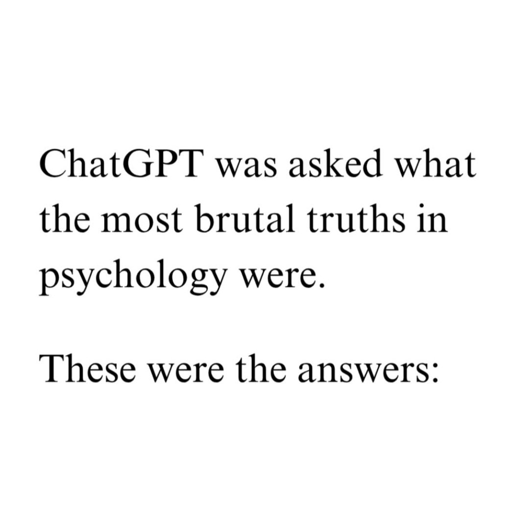 PhilosophyMonk's tweet photo. ChatGPT was asked what the most brutal truths in psychology were.

These were the answers: 🧵👇 https://t.co/t6LuzQtOvw