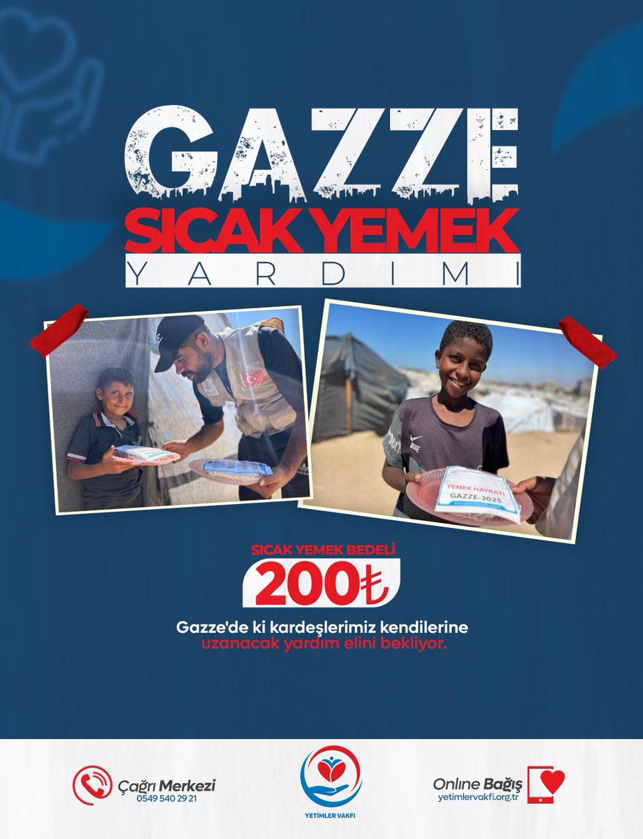 Gazze’de her sıcak yemek, bir çocuğun yüzünde yeniden ışık oluyor.

Yetimler Vakfı olarak sıcak yemekleri ihtiyaç sahiplerine ulaştırıyoruz.

 Sıcak yemek bedeli: 200 TL

Destek olmak için:
📞 Çağrı Merkezi: 0549 540 29 21
🌐 Online Bağış: yetimlervakfi.org.tr