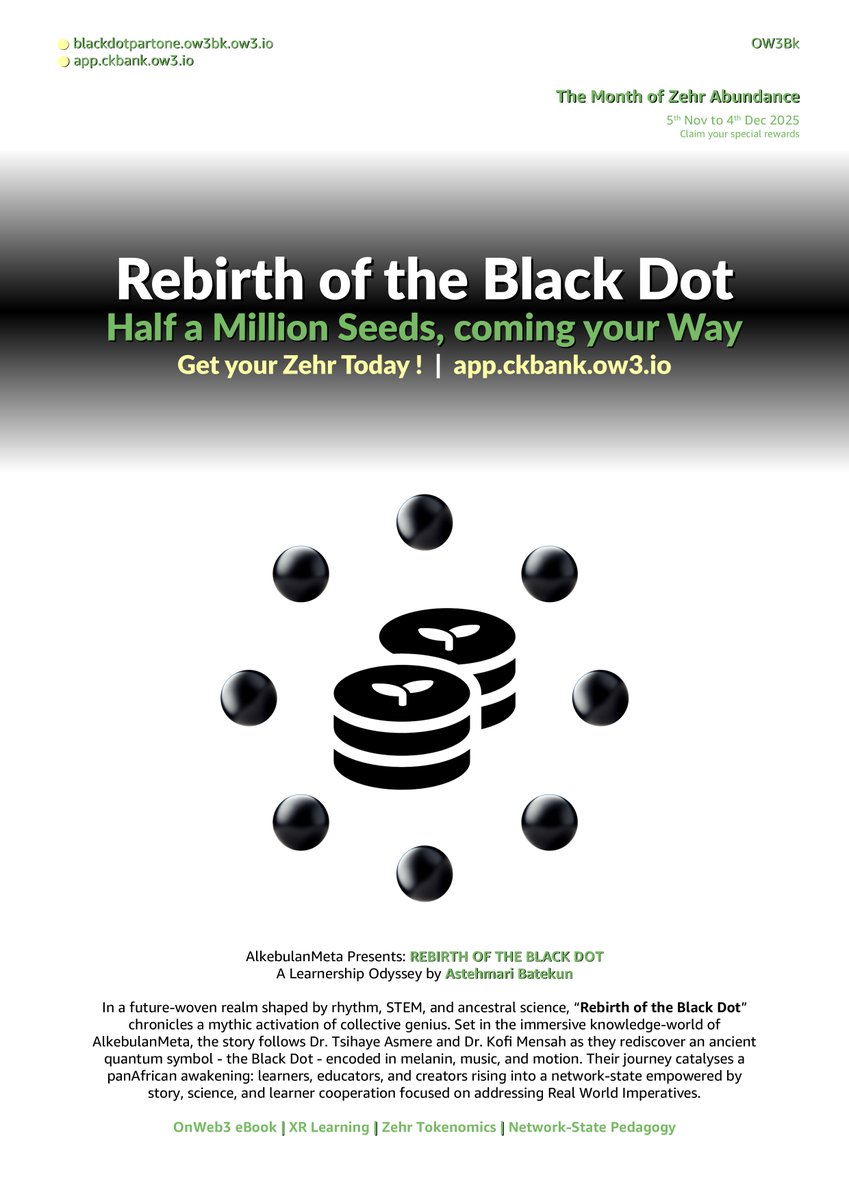 🌍 Rebirth of the Black Dot
Half a Million Seeds, Coming Your Way.

The Zehr "#seed" Token is live.
Our #STEM Learnership Bursary Fund is open.

👂 Story now. Read the #alpha today. 
✨ blackdotpartone.ow3bk.ow3.io/media
        Buy | Hold | Share | Use: #Zehr
🔑 app.ckbank.ow3.io/?now=buy-zehr
