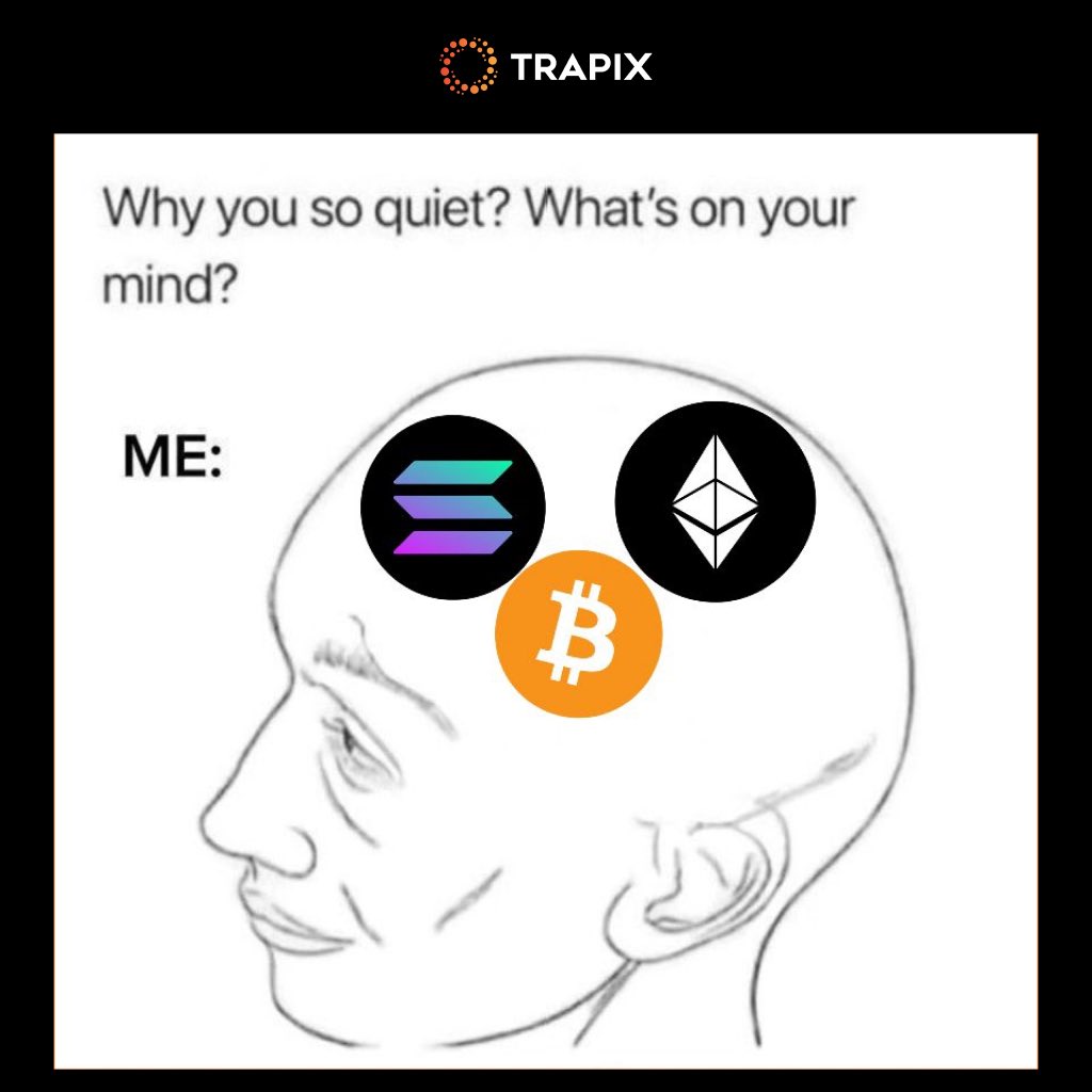 🧠 When people ask what’s on my mind…
Me: Bitcoin. Ethereum. Solana. 💭💰

Because I only think in profits 🚀
Trade your thoughts into gains on 👉 Trapix.com

#TrapixExchange #CryptoMeme #Bitcoin #Ethereum #Solana #CryptoTrading #CryptoCommunity #Web3 #DeFi