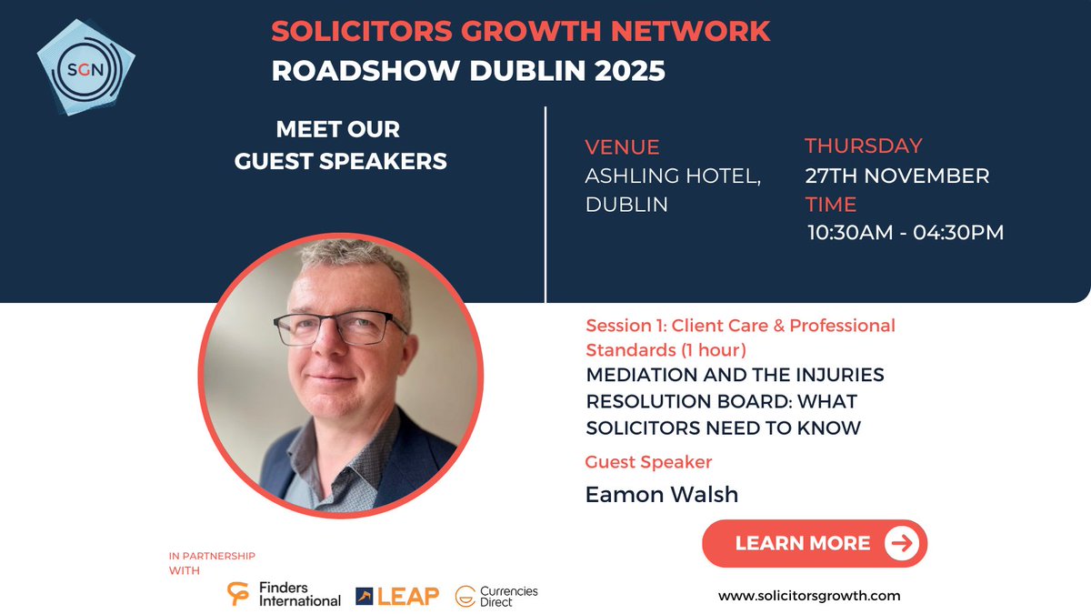MEET OUR SPEAKERS….

We are delighted to announce the guest speakers for our SGN Roadshow, taking place on Thurs 27th Nov at the Ashling Hotel

Starting off the day is Eamon Walsh’s session, Mediation and the Injuries Resolution Board: What Solicitors Need to Know