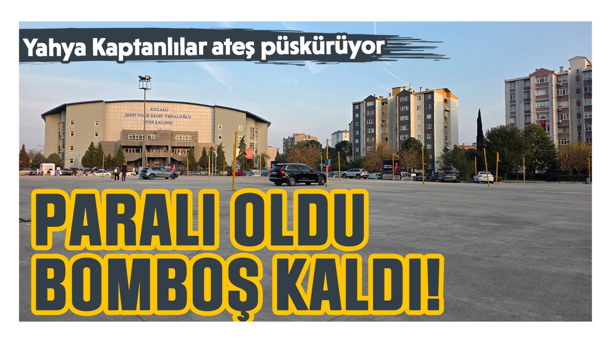 Yahya Kaptanlılar ateş püskürüyor. Paralı oldu bomboş kaldı!
kocaelibarisgazetesi.com/gundem/yahya-k…