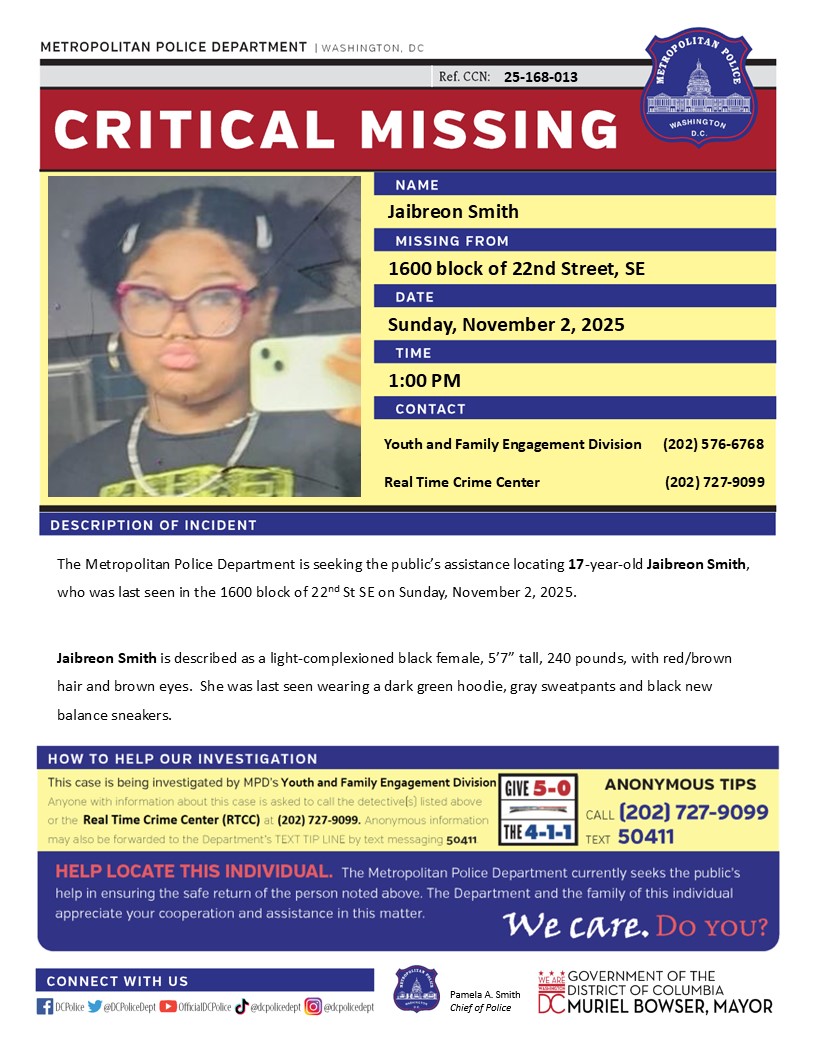 DCPoliceDept's tweet photo. Critical #MissingPerson 17-year-old Jaibreon Smith, who was last seen in the 1600 block of 22nd St., SE on Sunday, November 2, 2025.  

Have info? Call (202) 727-9099 / text 50411 https://t.co/FT4SG7koQ8