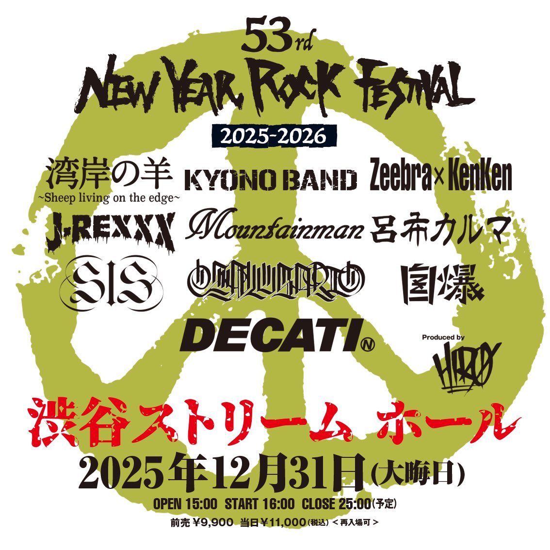 nyrf2020's tweet photo. 53rd New Year Rock Festival 
2025年12月31日
渋谷ストリームホール
OPEN15:00  START16:00  CLOSE25:00
再入場可

#DECATI_N
#自爆
#Zeebra×KenKen 
#KYONO_BAND
#Mountainman
#J_REXXX
#CALUSARI
#呂布カルマ
#SIS
#湾岸の羊〜Sheep living on the edge〜
Producer #HIRØ
チケット販売中 https://t.co/IMSTwmATNf