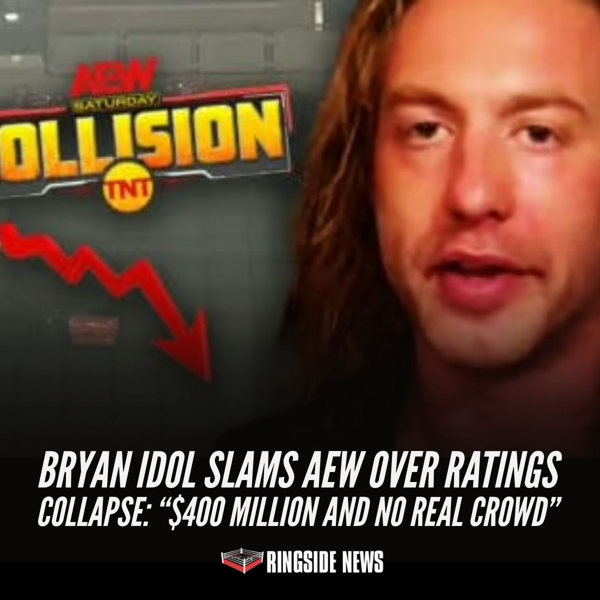 ringsidenews_'s tweet photo. Bryan Idol Slams AEW Over Ratings Collapse: “$400 Million and No Real Crowd” https://t.co/aDSjZsRxmj https://t.co/DGlBqHOLuP