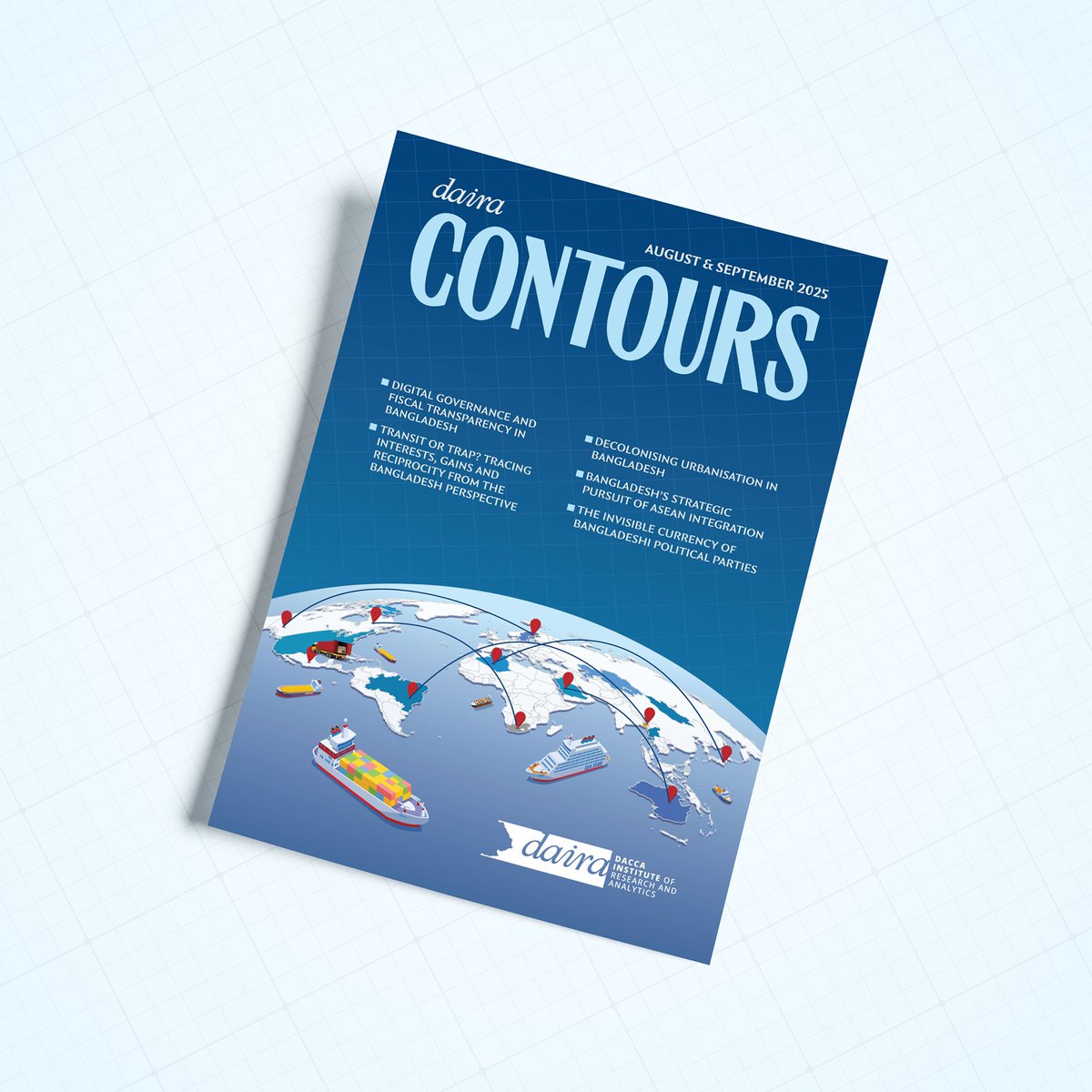 The Dacca Institute of Research and Analytics (daira) is pleased to release Contours, Issue 06, our bi-monthly publication.
This edition features insights on connectivity, urban justice, digital governance, ASEAN ties, and party finance.
#daira #Contours #BangladeshPolicy