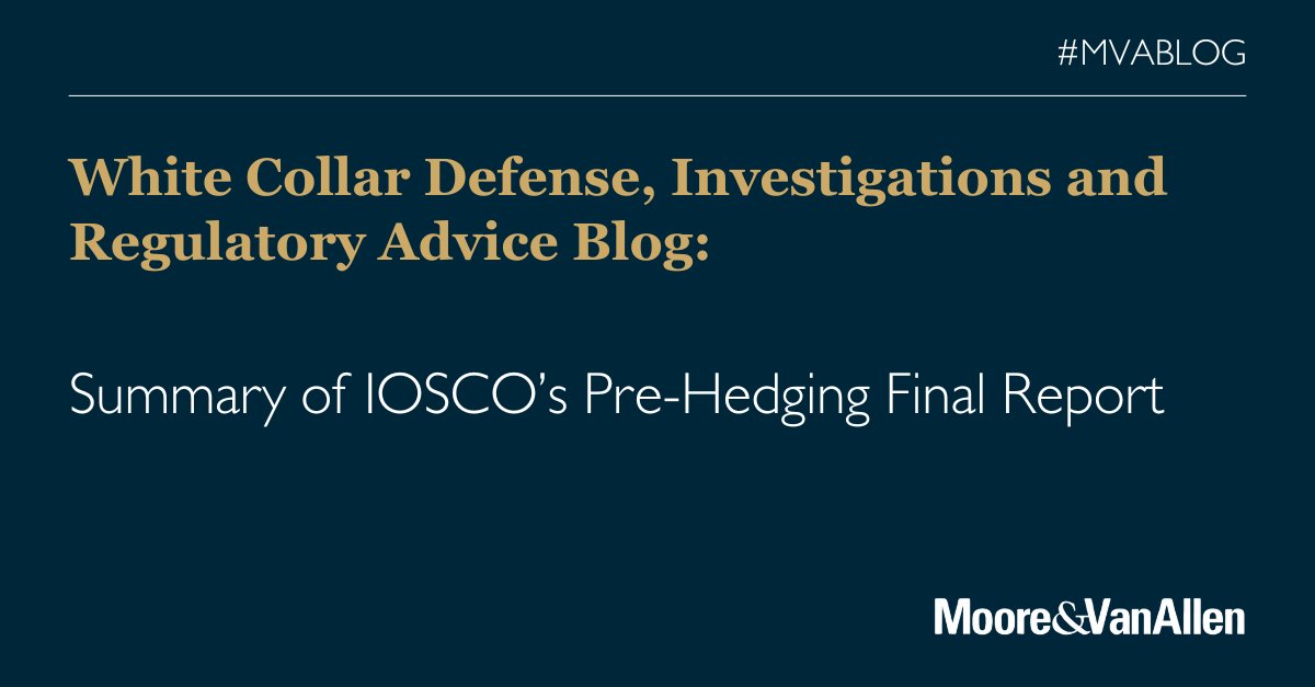 New on MVA’s White Collar MVA White Collar Defense, Investigations, and Regulatory Advice Blog:

Summary of IOSCO’s Pre-Hedging Final Report

➡️ Read our update here: mvalaw.com/investigations…