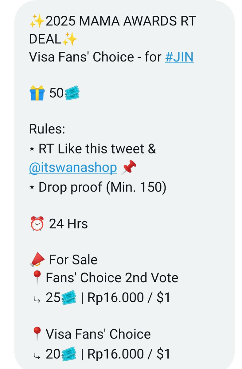 mnibobakoo's tweet photo. ✨2025 MAMA AWARDS RT DEAL✨ 
Visa Fans' Choice - for #JIN        

🎁 50🎟️

Rules:
⋆ RT Like this tweet &amp; @itswanashop 📌
⋆ Drop proof (Min. 150)

⏰ 24 Hrs

📣 For Sale
📍Fans' Choice 2nd Vote
 ⤷ 25🎟️ | Rp16.000 / $1

📍Visa Fans' Choice
 ⤷ 20🎟️ | Rp16.000 / $1 https://t.co/lGkOA5rRrS