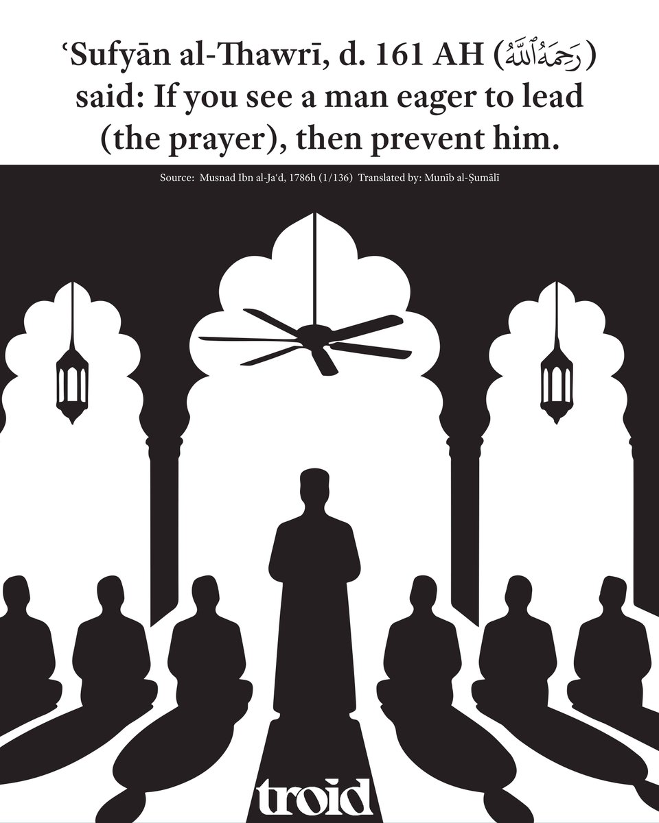 Seeking to Lead the Prayers (at the Masjid)
Sufyān al-Thawrī

troid.org/seeking-to-lea…