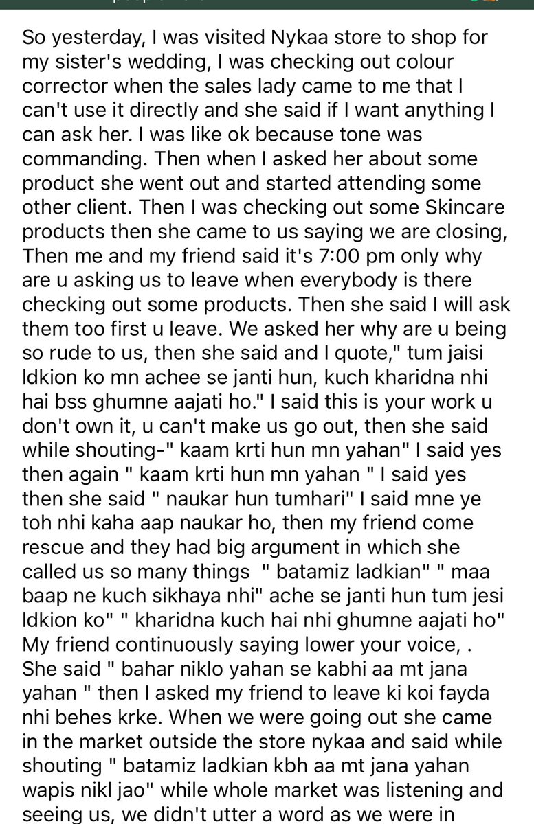 earthlyvibes10's tweet photo. Asked to Leave from Nykaa and told to never return!

I was called "batamiz" "nikal jaa yahan se, kabhi aa mat jaio" " tum jaisi ldkion ko ache se janti hun, khridna kuch hota nhi hai bss ghumne aajati ho" " maa baap kuch sikhaya nhi ky" by NYKAA sales girl. 
Attaching full story https://t.co/ajOWckmXSa