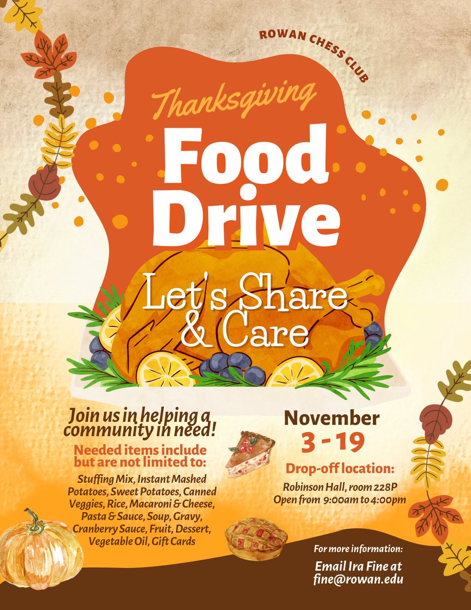 RowanMath's tweet image. Rowan Chess Club is participating in the annual Thanksgiving Food Drive. If you would like to help, please drop off donations in the boxes located in Robinson Hall, room 228P. Last day for drop off is 11/19. See attached flyer and list for any tips on what kind of items to bring.