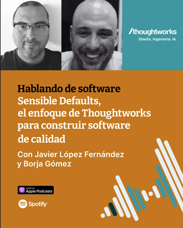 Sobre los sensible defaults de Thoughtworks.
thoughtworks.com/es-es/insights…