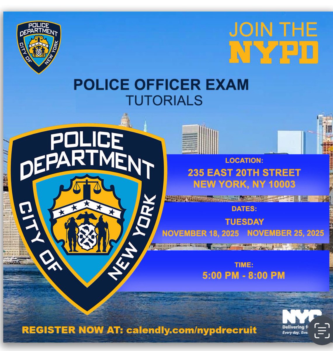 Looking to take the next NYPD Police Officer Exam?

Register now for upcoming tutorials:

Where: 235 East 20th Street
When: November 18 &amp; 25
Time: 5-8PM

Visit calendly.com/nypdrecruit today.