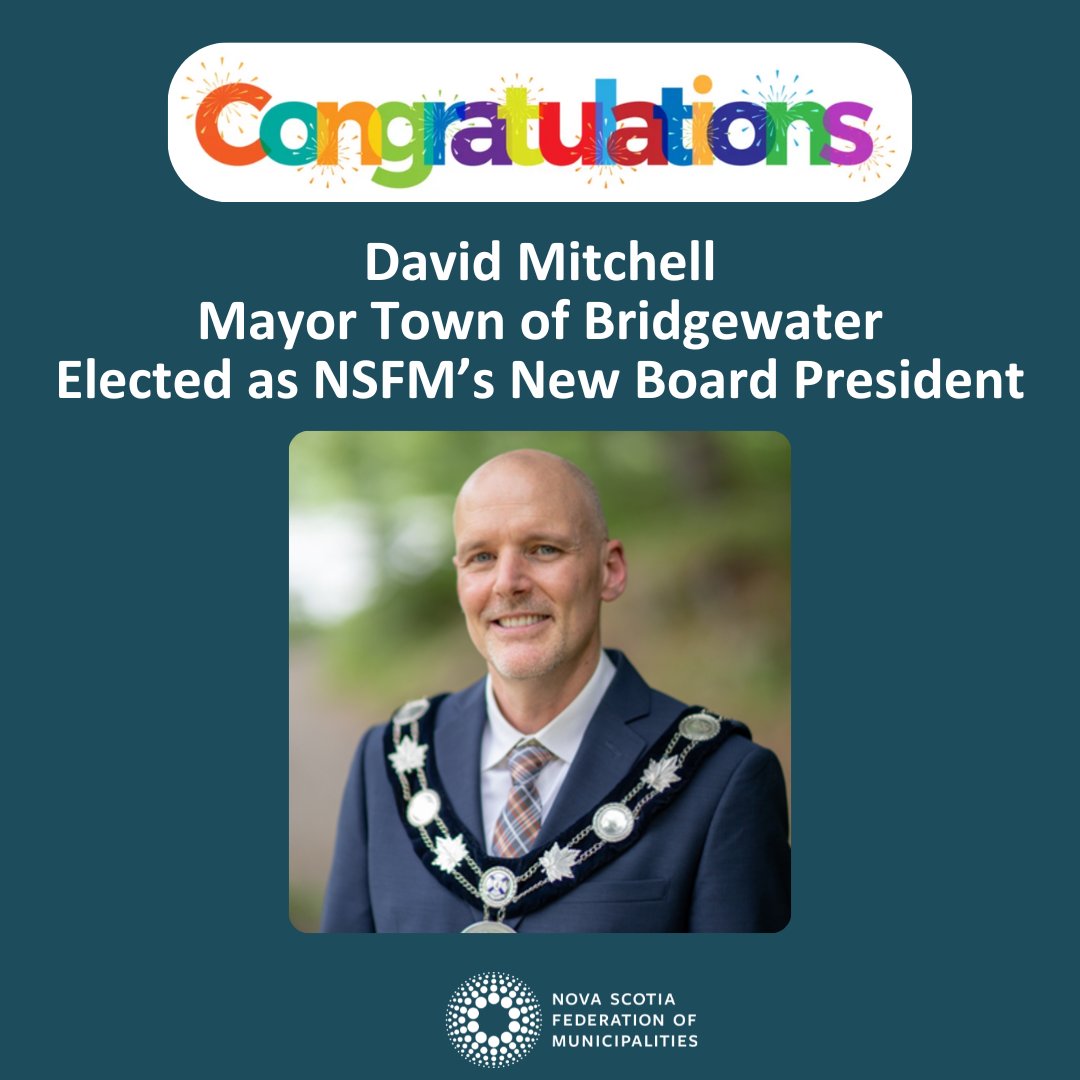 Congratulations to Mayor David Mitchell, Town of Bridgewater — elected as the new President of the NSFM Board of Directors! 🎉 #NSFMConference2025 #MunicipalLeadership