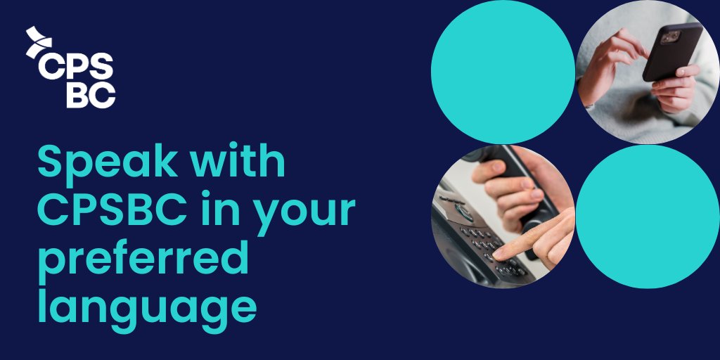 CPSBC has translation services available on the phone. Call during business hours and tell us your preferred language from 300+ languages. You will be called back with a third-party translator on the line.