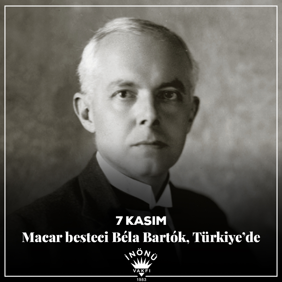 Tarihte Bugün – 7 Kasım - Macar besteci Béla Bartók, Türkiye’de - ismetinonu.org.tr/tarihte-bugun-…