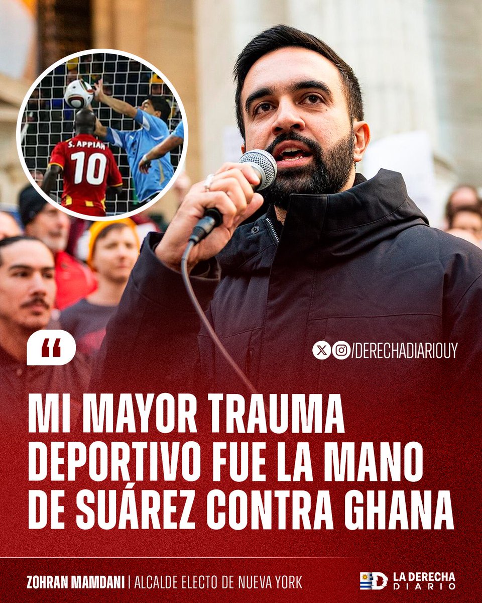 🇺🇾🇺🇸🇺🇬🇬🇭 | DOMADO POR EL LUCHO: El roñoso comunista, antisemita, musulmán, pro terrorismo y electo alcalde de Nueva York, Zohran Mamdani, dijo que la mano del goleador Luis Suárez contra Ghana fue "su mayor trauma deportivo".