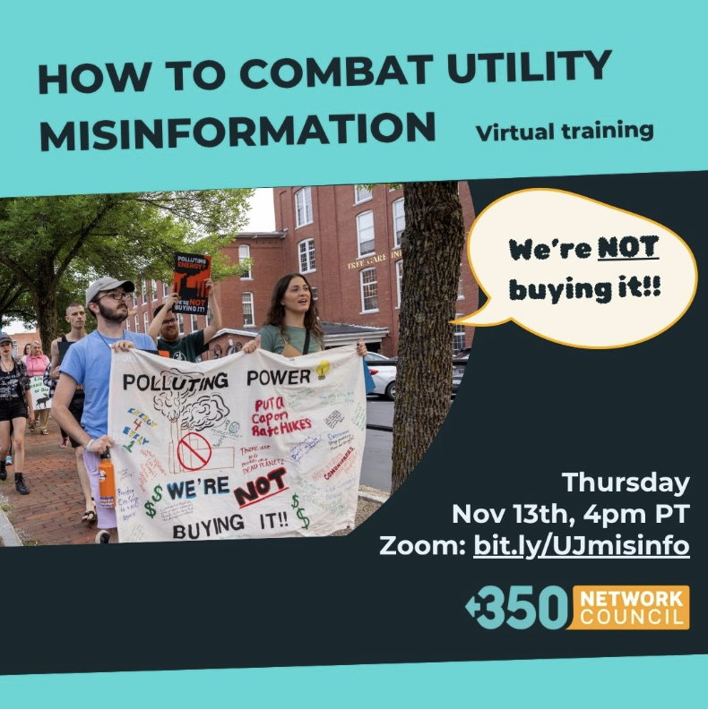 Utility companies lie to us to serve their own interests and power. We deserve a safe, affordable, TRANSPARENT energy system that works for us, not for the industry. On 11/13, learn how to combat misinfo and greenwashing in our communities and local govts! bit.ly/UJmisinfo