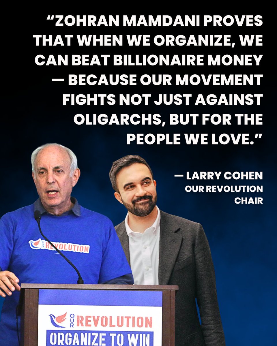 "Zohran’s victory proves what our movement stands for — when 50,000 volunteers organize together, even billionaire money can’t win” — Larry Cohen, Our Revolution Chair and lifelong labor leader. 

Read more from Larry on what it takes to win and change the country — "a strategy