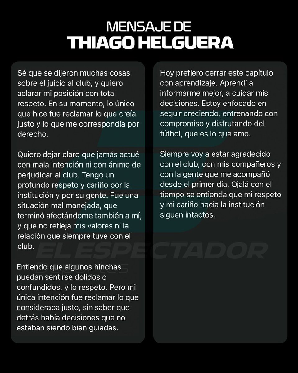 El mensaje de Thiago Helguera y su explicación en <a href="/elespectadoruy/">El Espectador Deportes 🔊</a> al reclamo sobre su juicio a Nacional.

“Jamás actué con mala intención ni con ánimo de perjudicar”.

“Fue una situación mal manejada”.

“Mi única intención fue reclamar lo que consideraba justo”.