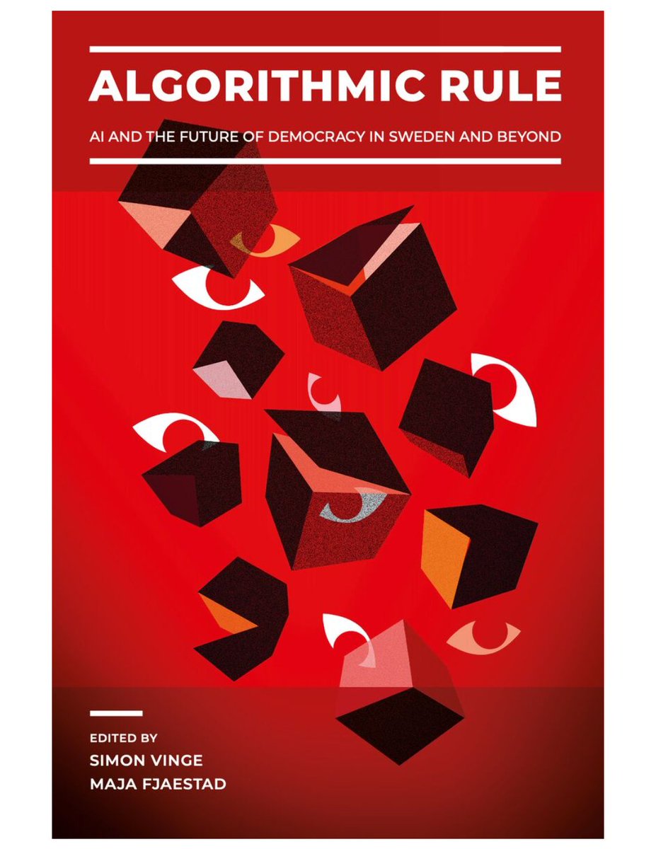 🚨 The book "Algorithmic Rule - AI and the Future of Democracy in Sweden and Beyond" is now freely available. [Bookmark it below!]. What's inside:

1. Foreword by László Andor

2. Introduction: From algocracy to democracy by Simon Vinge and Maja Fjaestad

3. Algorithmic injustice