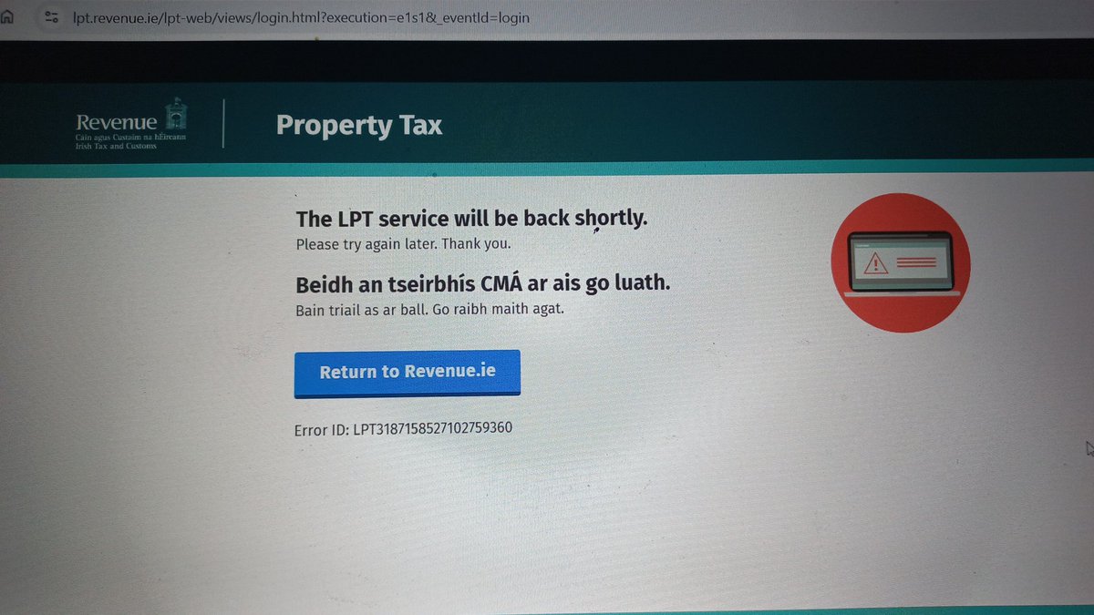 4 times in the last week I've tried to access the Local Property Tax website and every time it's out of service.  Government efficiency at its finest