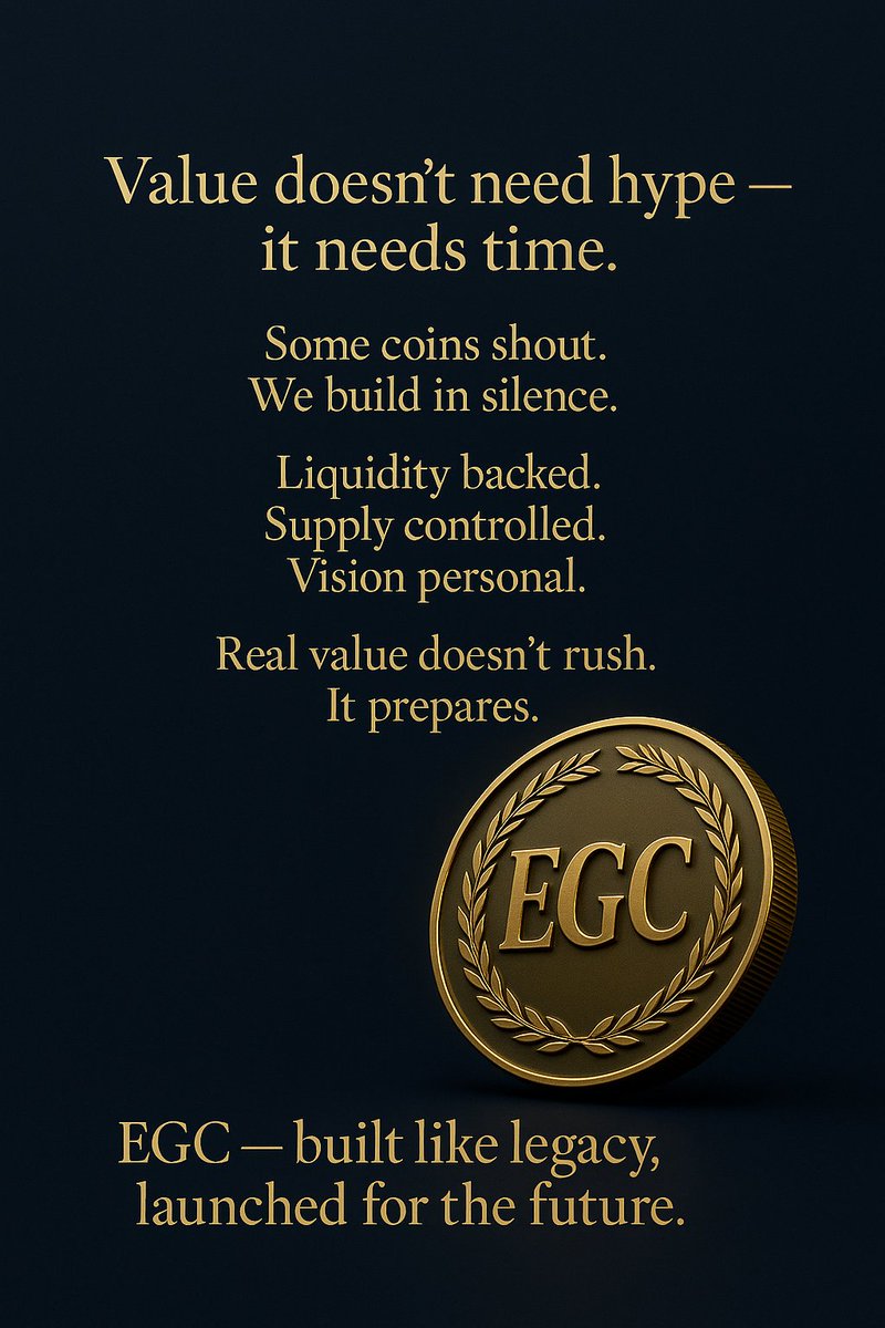 Value doesn't need hype — it needs time.
Some coins shout.
We build in silence.
Liquidity backed.
Supply controlled.
Vision personal.

Real value doesn’t rush.
It prepares.

EGC — built like legacy, launched for the future.
#EGC #Crypto #BNBChain #ValueOverHype #Web3