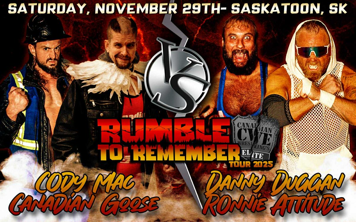 Nov 29 <a href="/CWECanada/">Canadian Wrestling's Elite</a> Saskatoon, Saskatchewan:

Tag Team Match

<a href="/CrudeOilCodyMac/">Cody Mac</a> &amp; <a href="/CanadianGooseKS/">Canadian Goose Kyle Shaw</a> vs. <a href="/HotshotDannyD/">Hotshot Danny Duggan</a> &amp; <a href="/ronnieattitude/">Ronnie Attitude</a>