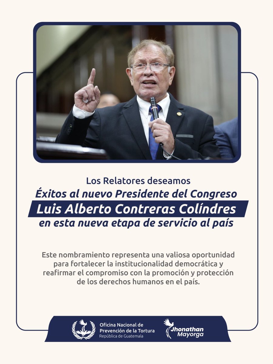 Los Relatores del Mecanismo Nacional de Prevención de la Tortura expresan sus felicitaciones al Diputado Luis Contreras Colíndres, por su nombramiento como Presidente del <a href="/CongresoGuate/">Congreso Guatemala</a> Este nuevo liderazgo representa oportunidad para fortalecer la institucionalidad democrática.