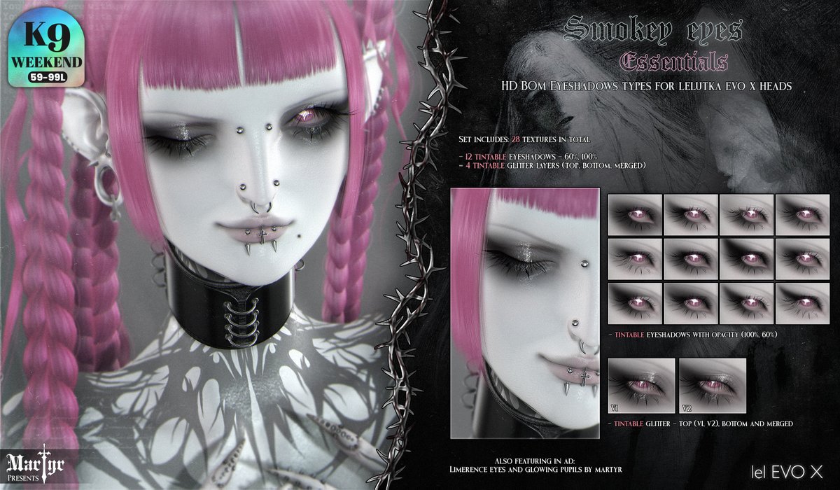 New release / SALE @ k9 weekend 
⋅────⊱༺ ♰ ༻⊰────⋅  

Martyr + Essentials - Smokey eyes @ K9 WEEKEND

♰ HD tintable BOM Smokey yeshadow types with add-on glitter

♰ NEW sales area tp: maps.secondlife.com/secondlife/Bla…