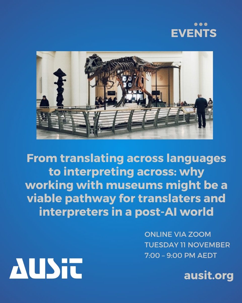 AUSIT NAT Presents: From translating across languages to interpreting across time: why working with museums might be a viable pathway for translators and interpreters in a post-AI world (Webinar) 
To register, click here: lnkd.in/gZfqby5j