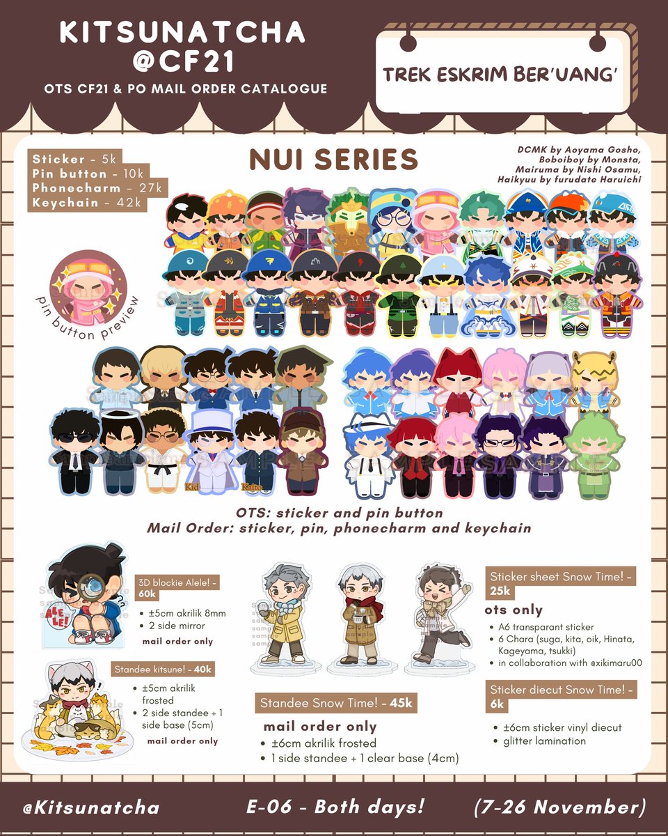 [💕 &amp; 🔁 very appreciated]
Katalog Kitsunatcha OTS #cf21 dan mail order dibukaa

✨ 07—26 November 
🍦 Fandom: original, Boboiboy, detective conan, mairimashita iruma-kun, haikyuu
✨ Mail order 'n OTS both days 
🍦Circle @ Trek Eskrim Ber'uang'
✨Sample on below 

#comifuro21