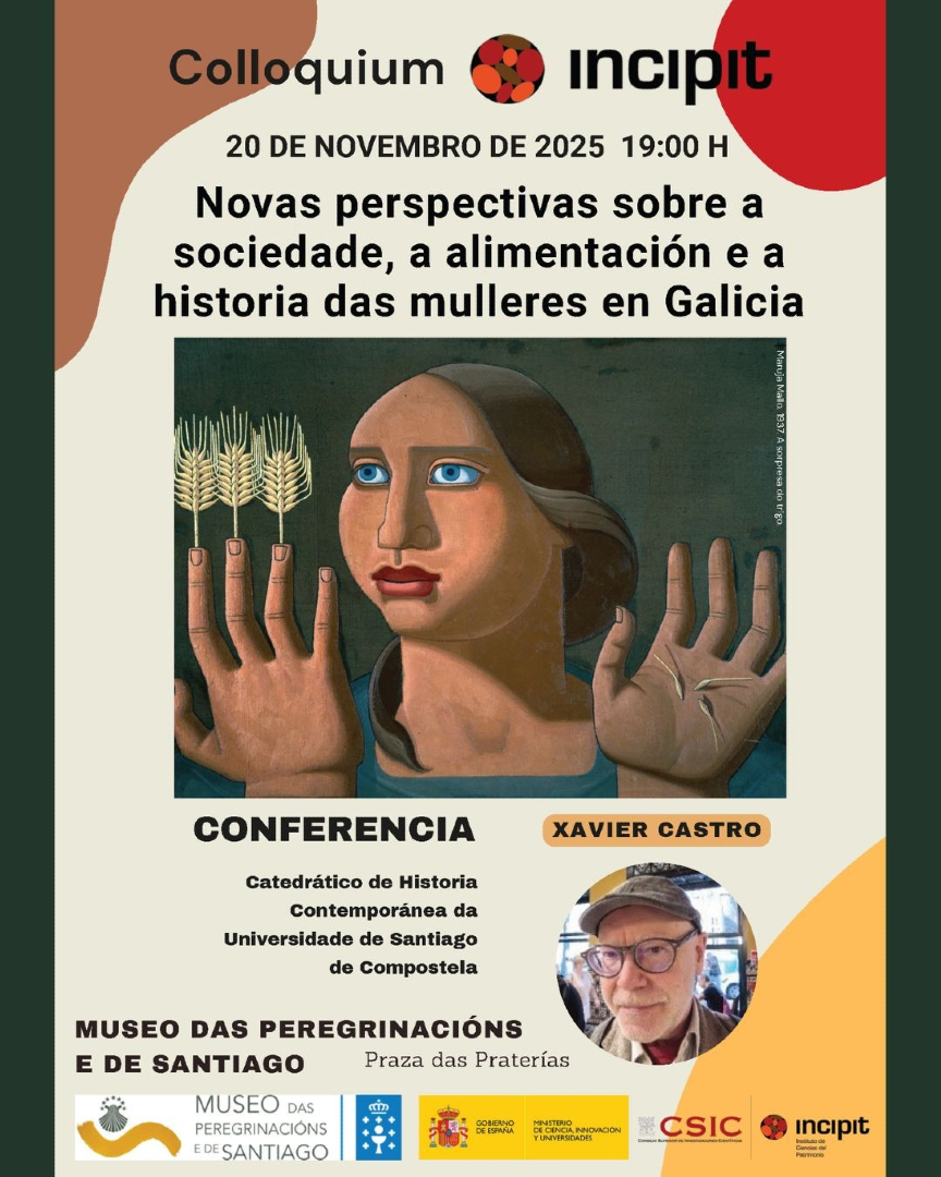📢 #ColloquiumINCIPIT
“Novas perspectivas sobre a sociedade, a alimentación e a historia das mulleres en Galicia”

🎙️ Xavier Castro Pérez, catedrático da <a href="/UniversidadeUSC/">USC</a> 
📍 Museo das Peregrinacións, SCQ
🗓️ 20 nov · 19:00 h
 Entrada libre

#Galicia #Historia #Mulleres #Cultura