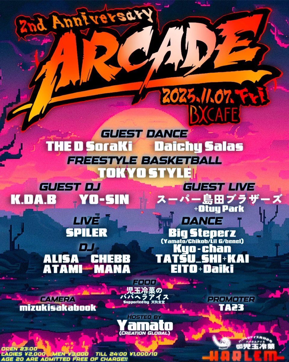 club_HARLEM's tweet image. 11/7(fri)
&quot;ARCADE 2nd Anniversary&quot; at BX CAFE

HOST: Yamato (Creation Global)

GUEST DANCE: THE D SoraKi, Daichy Salas

FREESTYLE BASKETBALL: TOKYO STYLE

GUEST DJ: K.DA.B, YO-SIN

GUEST LIVE:スーパー島田ブラザーズ+OtuyPark

FOOD: 児玉冷菓のババヘラアイス Supported by 天狗食堂
