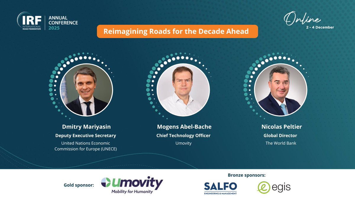 We are happy to share confirmed speakers for the IRF Annual Conference Opening Plenary: Reimagining Roads for the Decade Ahead.

Dmitry Mariyasin from the United Nations Economic Commission for Europe, Mogens Abel-Bache from Umovity and Nicolas Peltier from The World Bank will
