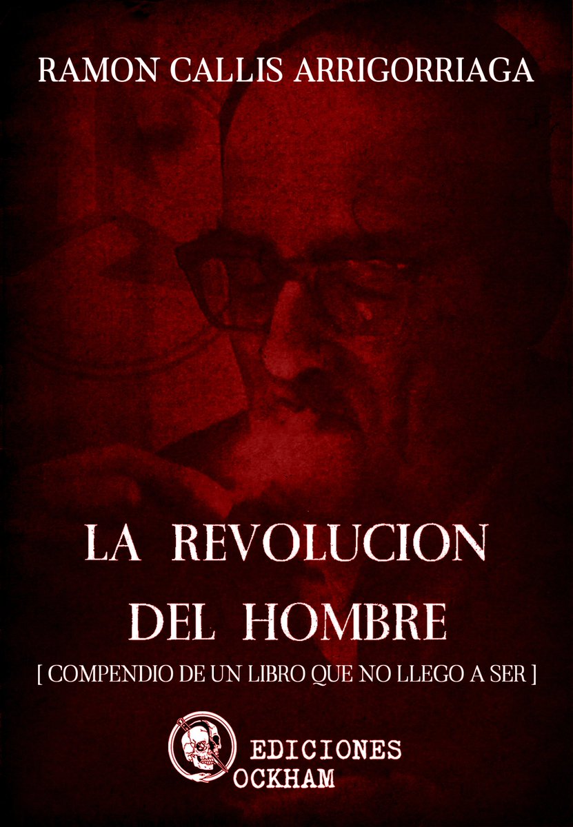 CirculoOckham's tweet image. &quot;La Revolución del Hombre&quot;, obra escrita por Ramón Callís, fundador y Jefe del Movimiento [Revolucionario] Nacional Sindicalista, alumno del Padre Osvaldo Lira, camarada de tantos otros. El trabajo será publicado a la brevedad en Círculo Ockham: KUKLOX.XYZ