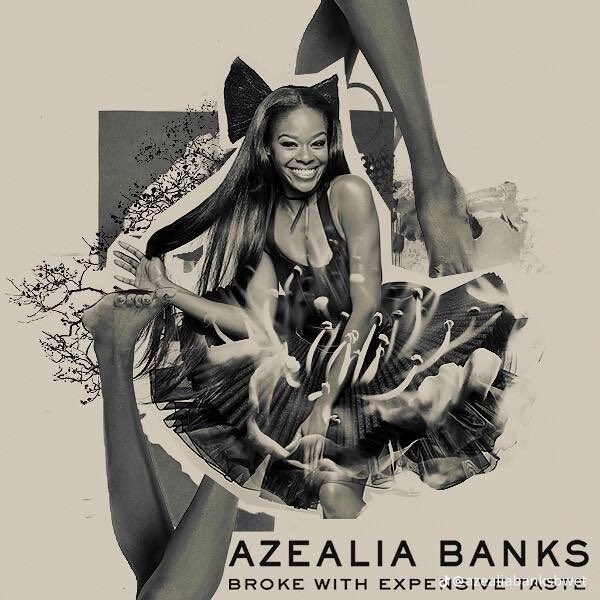 洋楽 Azealia Banks Broke With Expensive Taste Broke with Expensive Taste - Album by Azealia Banks - Apple Music