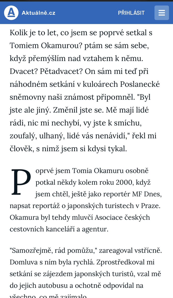 1/3 Opravdu dlouho jsem přemýšlel, jestli tento spíše osobnější komentář publikovat - v komunikaci s politiky dávám přednost povídání z očí do očí. Ale protože sám Tomio Okamura živě v televizi zmínil, že se léta známe, a že jsem se změnil k horšímu, napsal jsem tento článek na