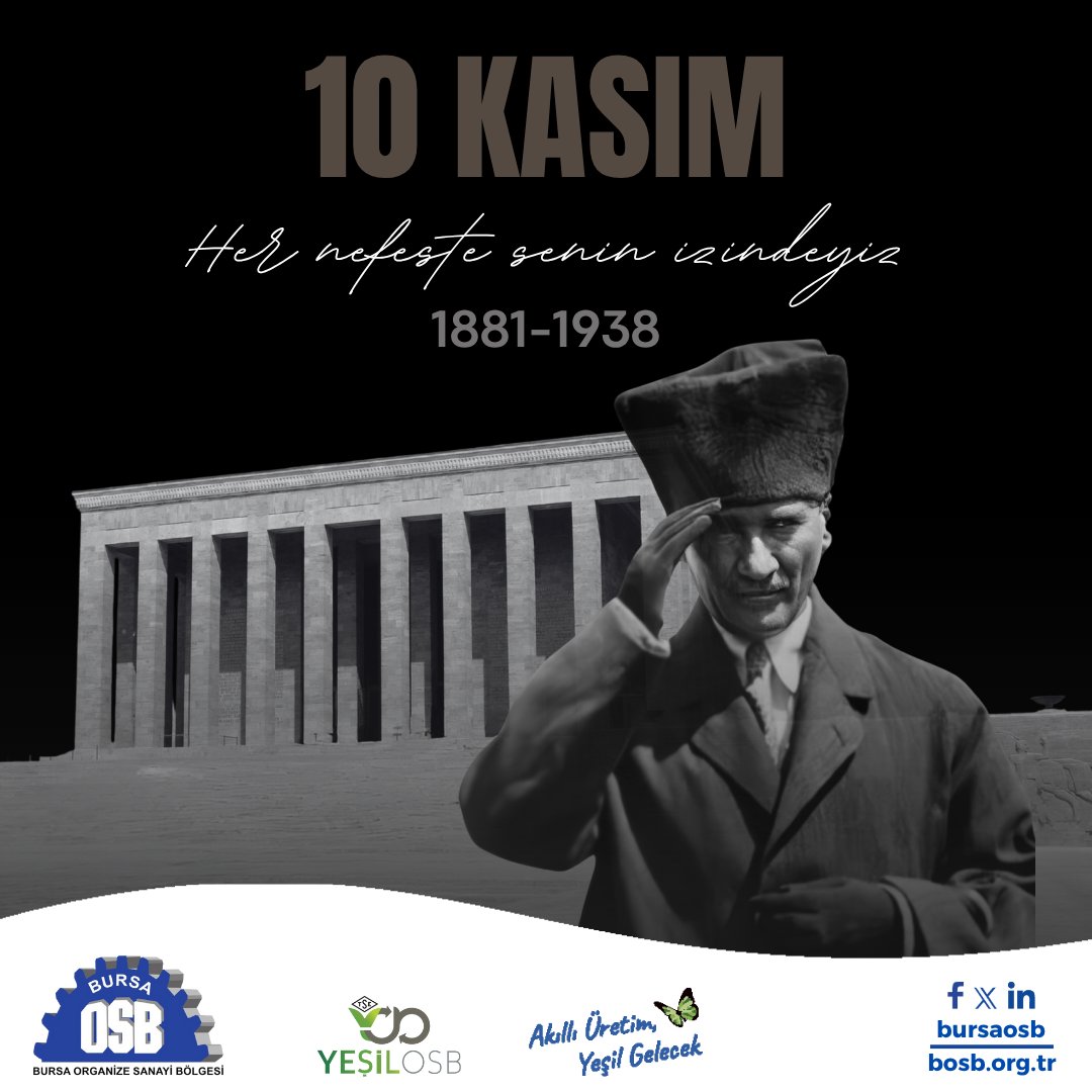 BursaOSB's tweet photo. Cumhuriyetimizin kurucusu büyük önder Gazi Mustafa Kemal ATATÜRK'ü, ebediyete intikalinin 87. yıl dönümünde saygı, minnet ve özlemle anıyoruz.
#BursaOSB #YeşilOSB #AkıllıÜretimYeşilGelecek #Bosb #10Kasım #Atatürk #MustafaKemalATATÜRK https://t.co/J1t66tprlL