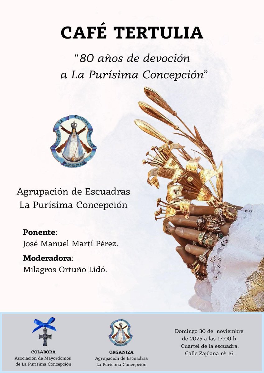 CAFE TERTULIA.

➡️ Organiza:
Agrupación de Escuadras "La Purísima Concepción" 

📝 Tema:
"80 anos de devoción a La Purísima Concepción".

📆 Fecha:
Domingo, 30 de noviembre de 2025, a las 17:00 horas.

➡️ Más información:
facebook.com/share/p/19qENJ…

<a href="/FiestasVirgen/">Fiestas de la Virgen</a>