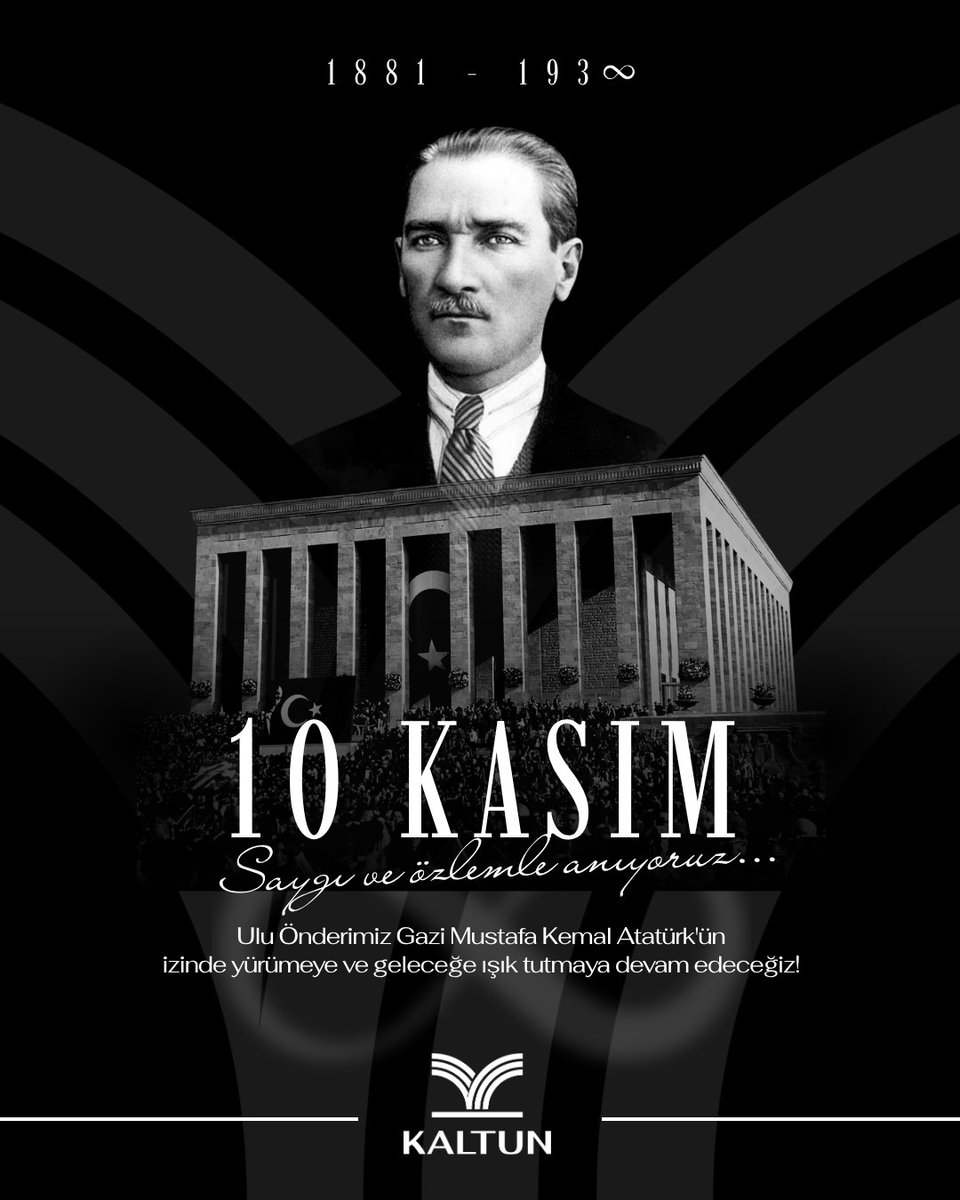 Geleceğe ışık tutan fikirleri, bilim ve üretime verdiği önemle yolumuzu aydınlatan Gazi Mustafa Kemal Atatürk’ü saygı, minnet ve özlemle anıyoruz.

Onun gösterdiği çağdaş uygarlık yolunda, değerleriyle çalışmayı sürdüreceğiz.
#Kaltun #10Kasım #Atatürk