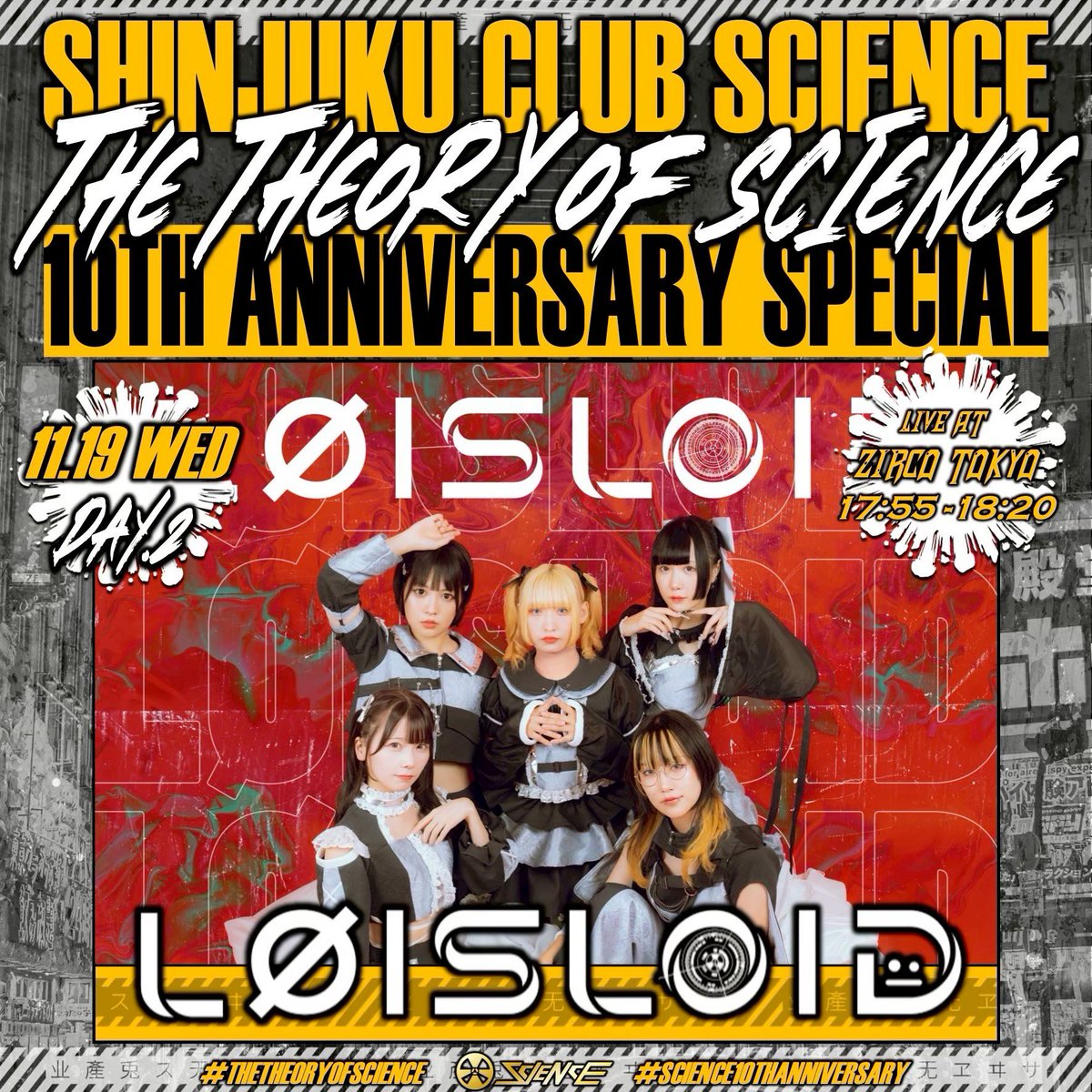 S_club_SCIENCE's tweet photo. 【club SCIENCE 10th Anniversary】
2025.11.19 WED
#THETHEORYOFSCIENCE
⚡️Day.2 LINEUP

🎤 LØISLOID(@loisloid_of)
🏟️Zirco Tokyo
⏰17:55-18:20
#LOISLOID

🎫Now on Sale!!!🔥
<19日 1Day Ticket>
https://t.co/K2MSLkjqzy

<2Days Ticket>
https://t.co/cdVLZVg2WY https://t.co/3lcvRmZLkK