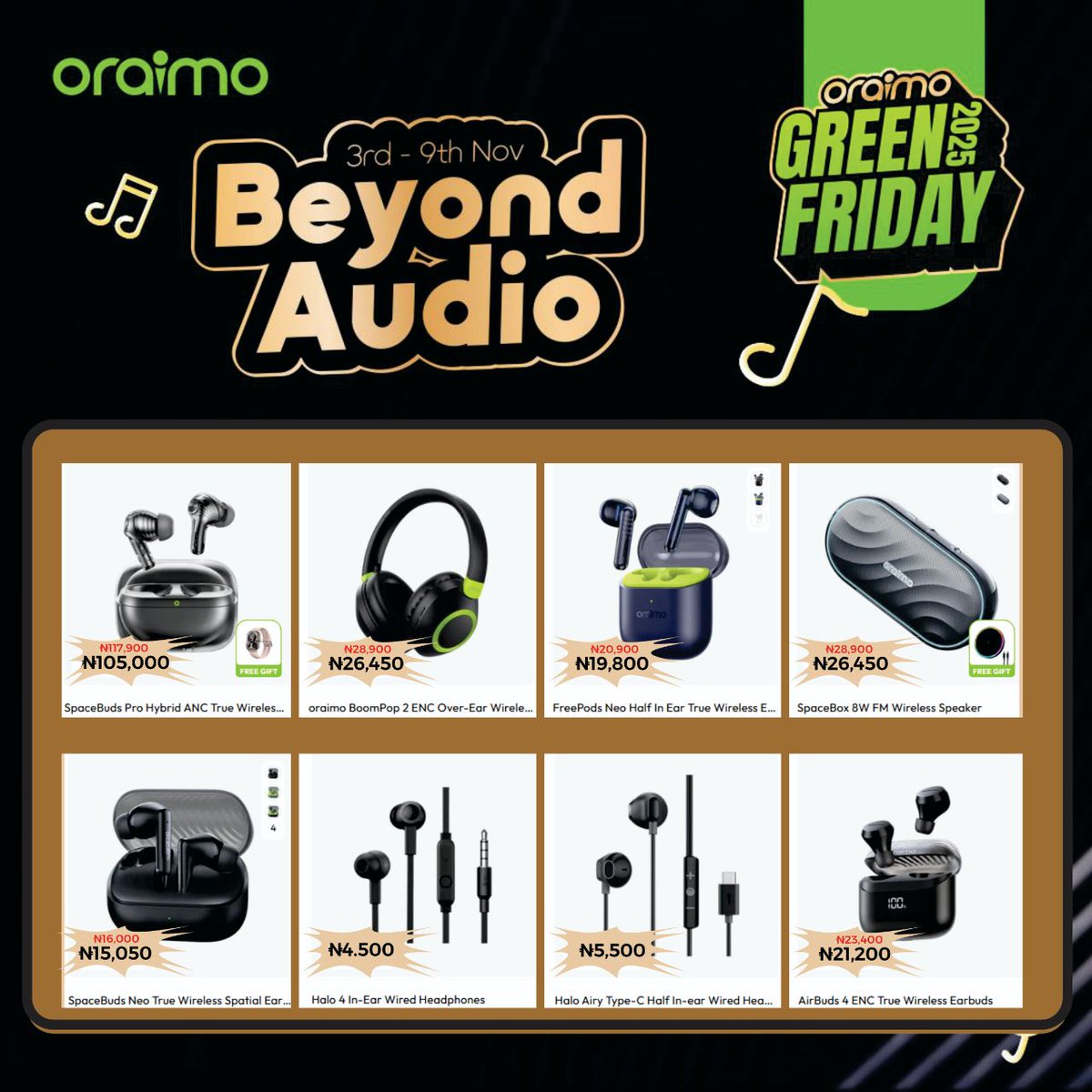 oraimoxclusive's tweet image. ORAIMO GREEN FRIDAY 2025 🥳
BEYOND AUDIO 🎉

Get discounts of up to ₦7,000, flash sales, buy 1 get 1 free gift and a lot of surprises on oraimo products  🎁 💚

Don&apos;t wait - grab yours now⏰️

🔗 ng.oraimo.com/collections/au…

‼️ Use Discount Code: 4JORL6KF4GTA
🚚 PAYMENT ON DELIVERY