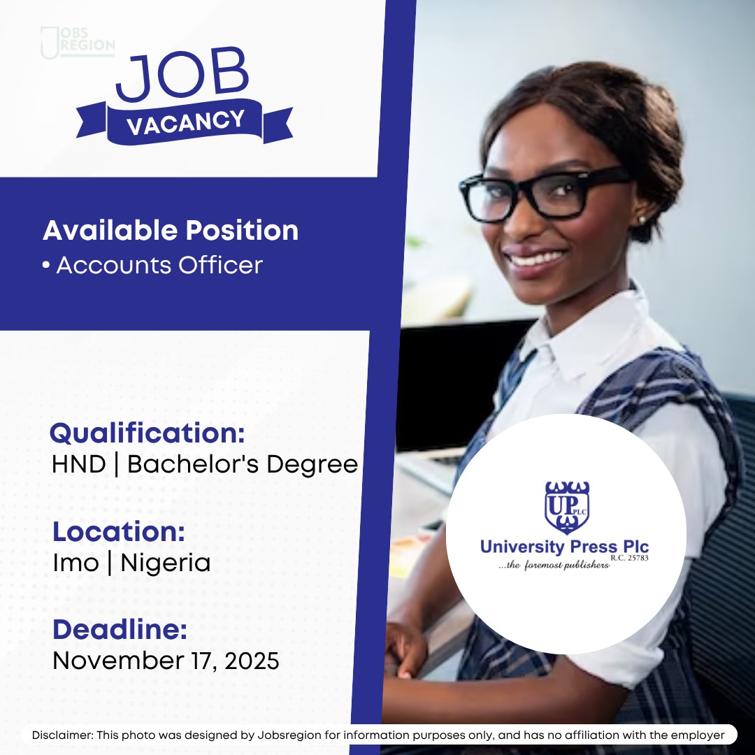 University Press Plc is Hiring!

Position: Accounts Officer

Location: Imo | Nigeria
Deadline: November 17, 2025

Qualifications:
- A relevant first degree (BSc/HND) in Accounting with a minimum of second-class lower division/lower credit.
- Membership of Institute of Chartered