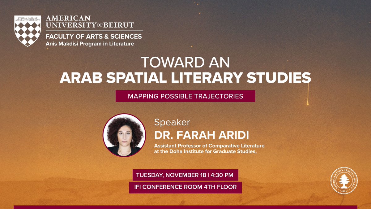 Join us for a thought-provoking lecture titled “Toward an Arab Spatial Literary Studies: Mapping Possible Trajectories” with Dr. Farah Aridi.
📍 IFI Conference Room, 4th Floor
📅 Tuesday, November 18 | 🕟 4:30 PM
🔗 l.aub.edu/02o4l

#arab #Literary #studies #fas #aub