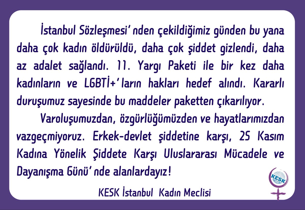 25 Kasım Kadına Yönelik Şiddete Karşı Uluslararası Mücadele ve Dayanışma Günü'nde sokaklardayız!
Erkek-devlet şiddetine karşı;
Ses çıkarıyoruz!
Meydanlardayız!
Birlikte güçlüyüz!
Yaşasın Kadın Dayanışması!