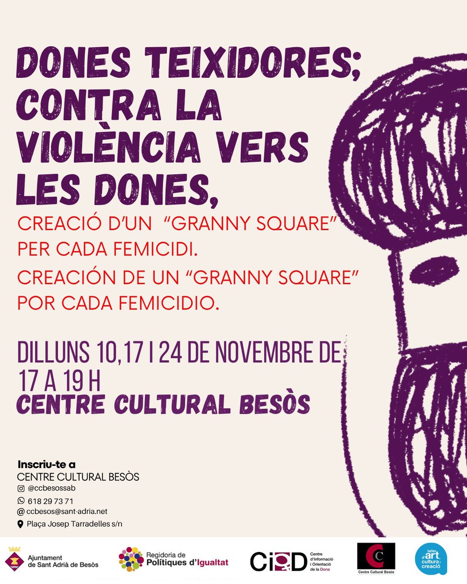 🧶 Dones Teixidores💜contra la violència vers les dones: Creació d’un “granny square” de ganxet

🗓 Dll 10, 17 i 24 novembre
🕔 De 17 a 19 h
📍 Centre Cultural Besòs

Teixir com a acte simbòlic de memòria, denúncia i solidaritat.
No cal experiència prèvia en ganxet.

#SAB