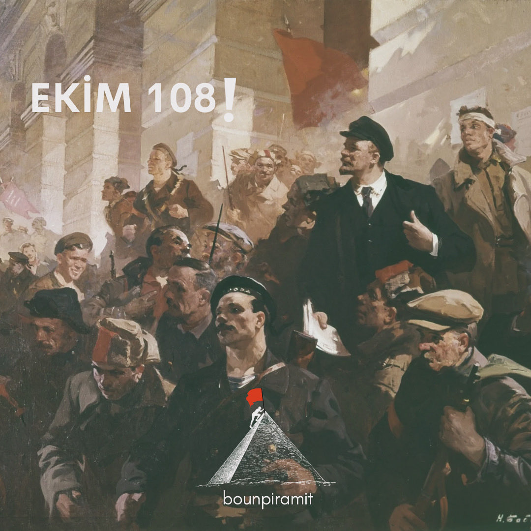 Emek sömürüsünün son bulduğu, insanın insanı sömüremediği bir düzenin ilk somut deneyimi olan bu devrim bize 108 yıl sonra bile hatırlatıyor ki: Yeni bir dünya mümkün.
