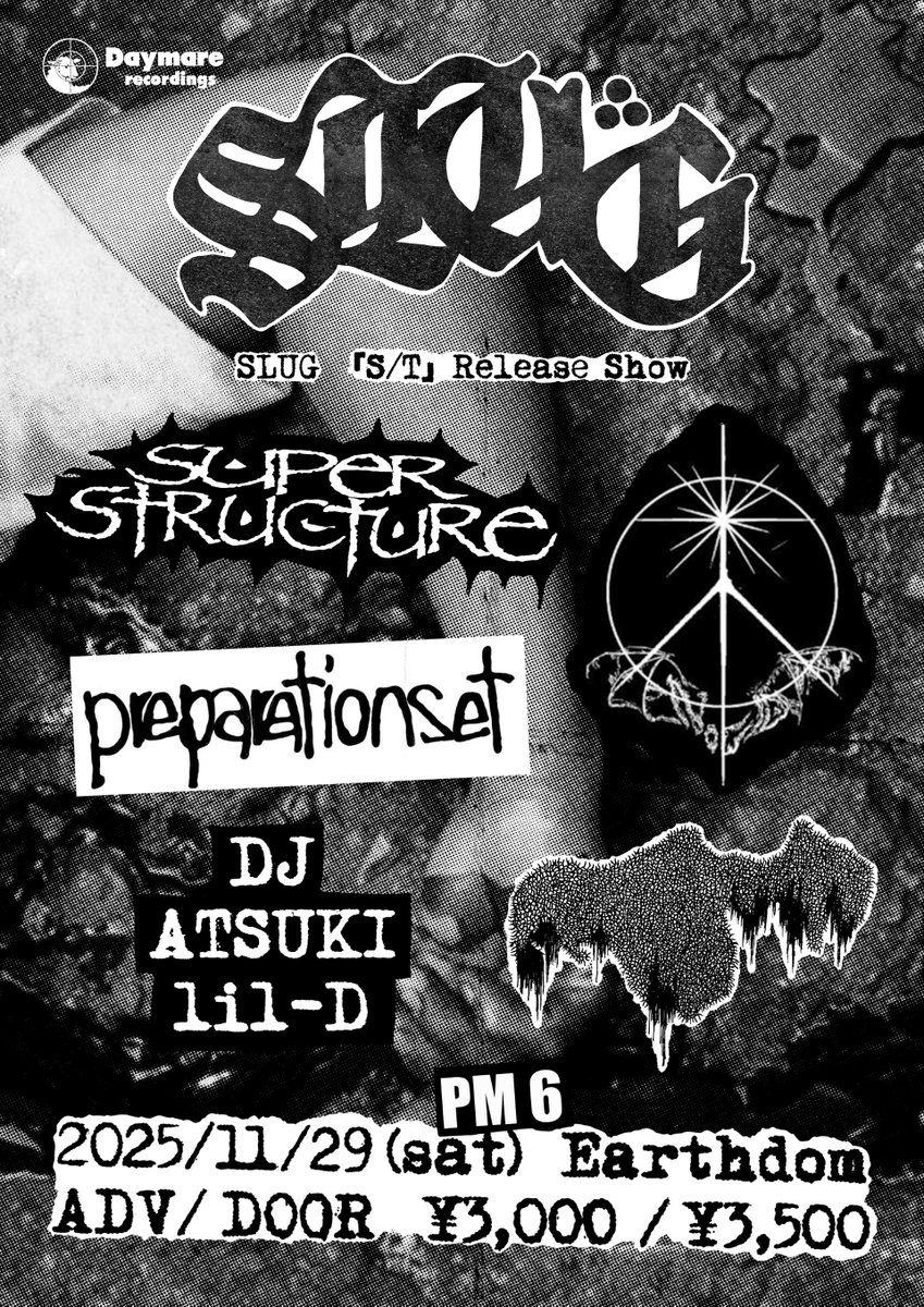 daymarerec's tweet photo. あと3週間:

SLUG 『S/T』Release show

2025/11/29(sat)@Earthdom
Open/Start 17:30/18:00
ADV/DOOR ¥3,000 / ¥3,500 (+1drink)
学生 ¥1,000  (+1drink)

https://t.co/NQr4fzBZso

SLUG
ZENOCIDE
preparationset
Super Structure
ANALSKULLFUCK
ATSUKI
lil-D https://t.co/WnzvRymsRZ